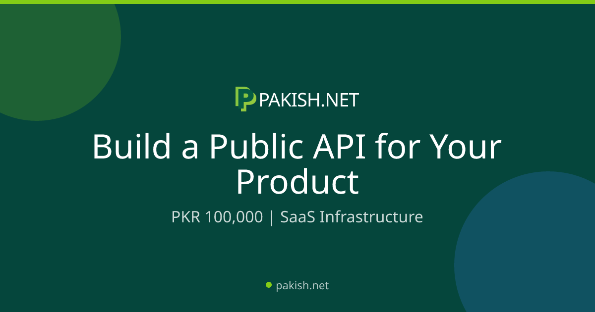Build a Public API for Your Product — Starting PKR 100,000 | Pakish.NET ...