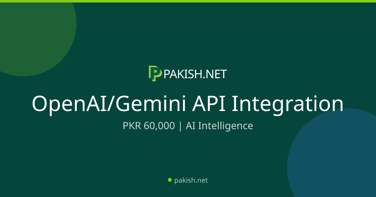 OpenAI/Gemini API Integration — Starting PKR 60,000 | Pakish.NET ...