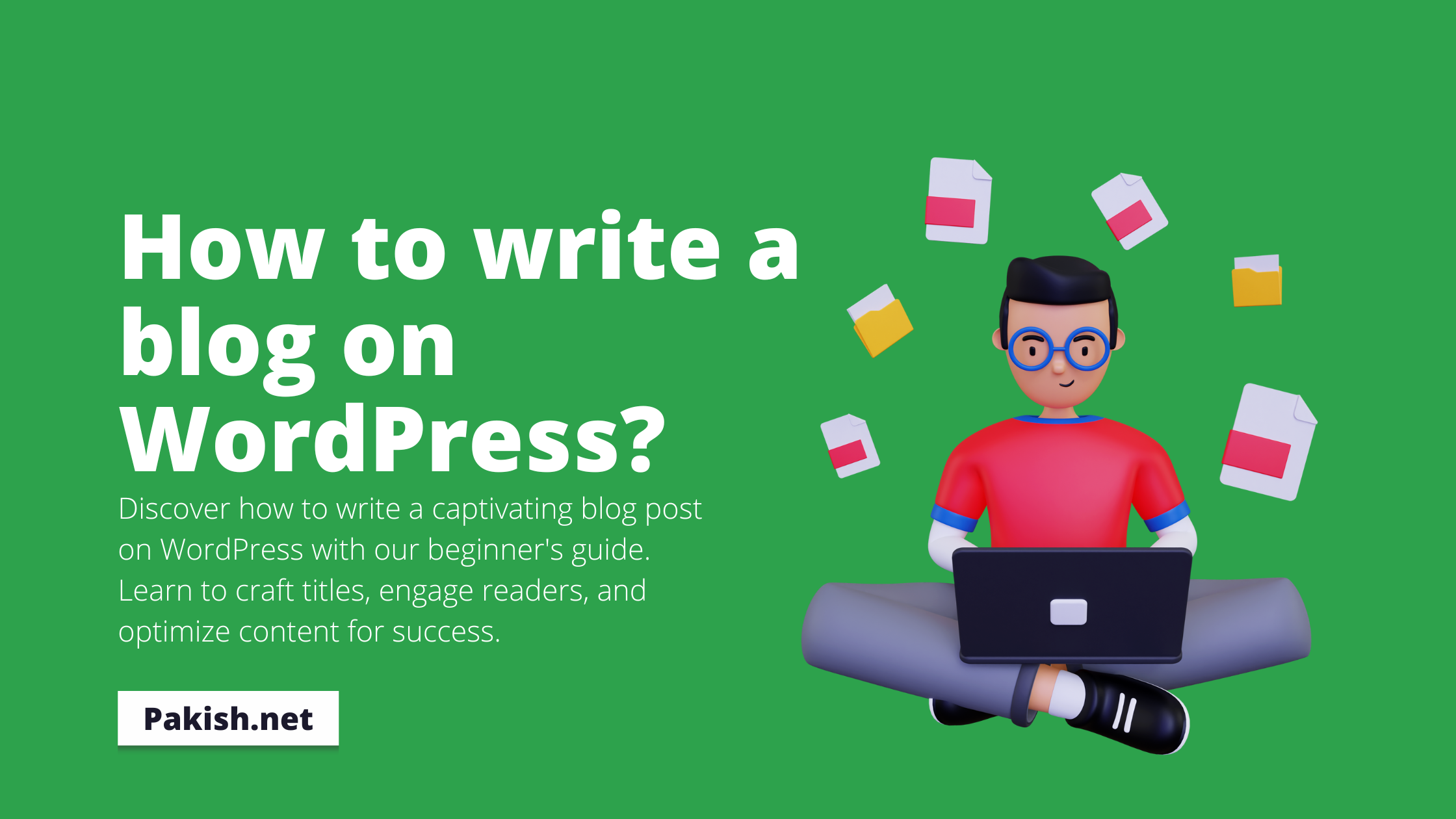 How to Write a Blog. Pakish.net
